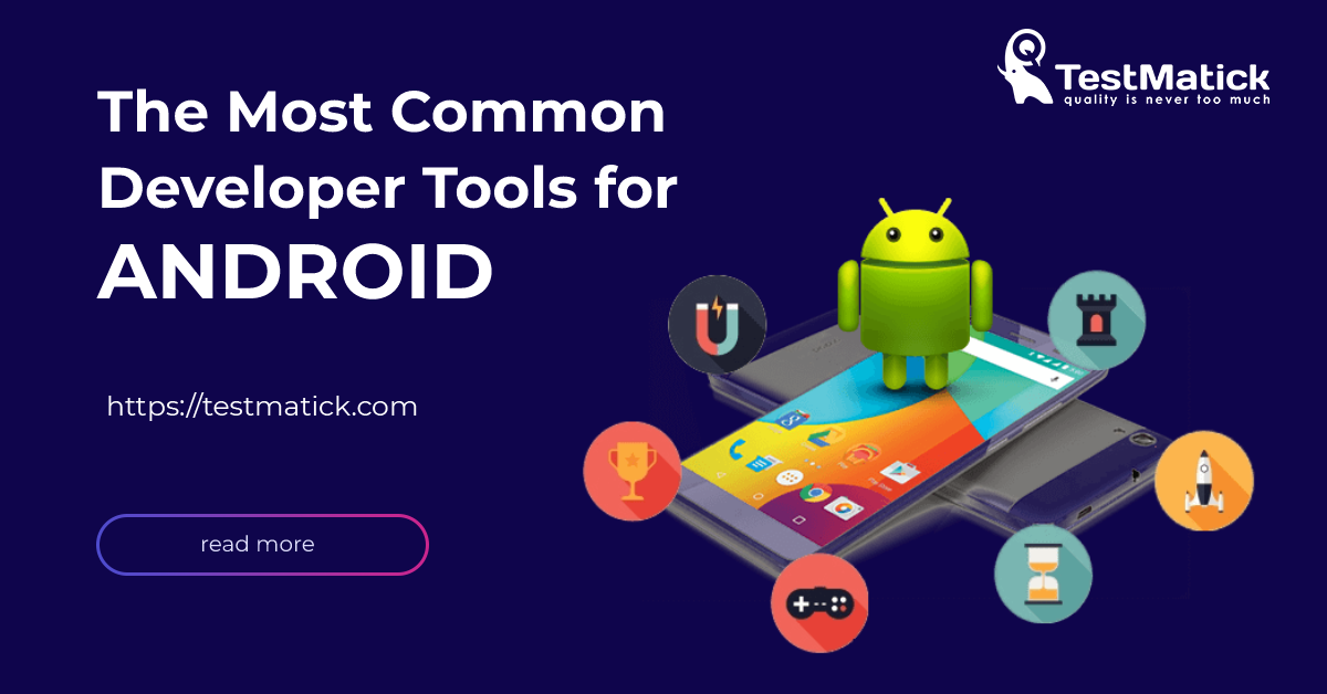 The Most Common Developer Tools for Android