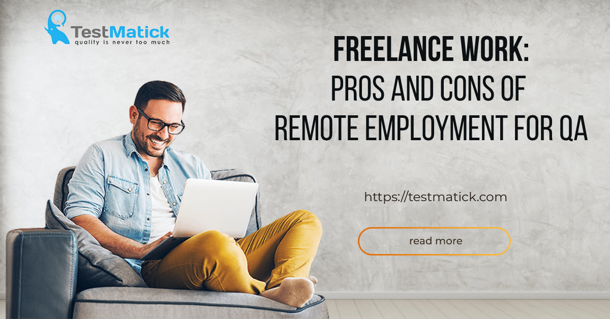 Freelance Work: Pros and Cons of Remote Employment for QA