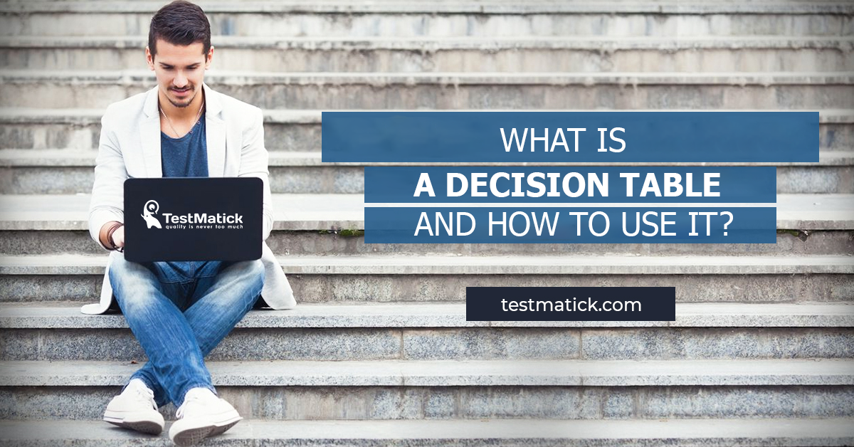 What Is a Decision Table and How to Use It?