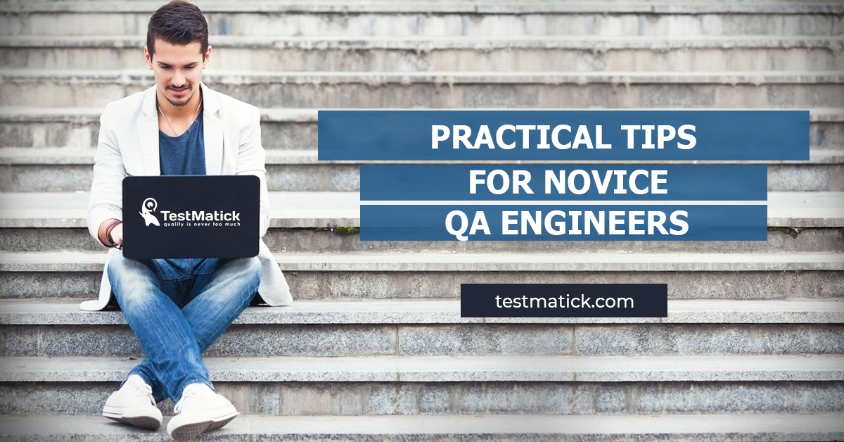 Practical Tips for Novice QA Engineers