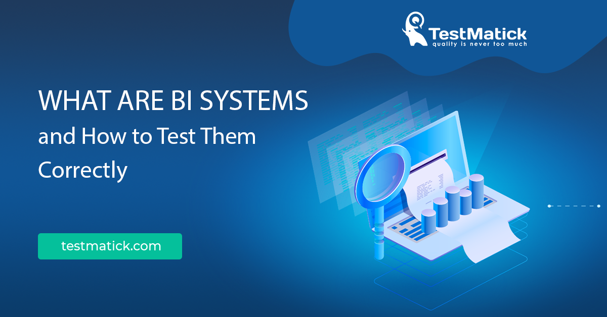 What-Are-BI-Systems-and-How-to-Test-Them-Correctly