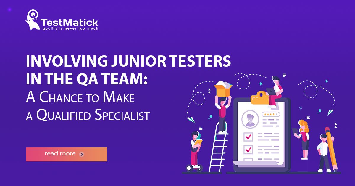 Involving Junior Testers in the QA Team: A Chance to Make a Qualified Specialist